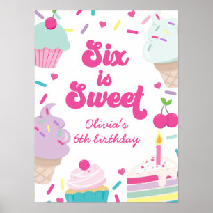Ice Cream and Cake Six is Sweet 6th Birthday Poster