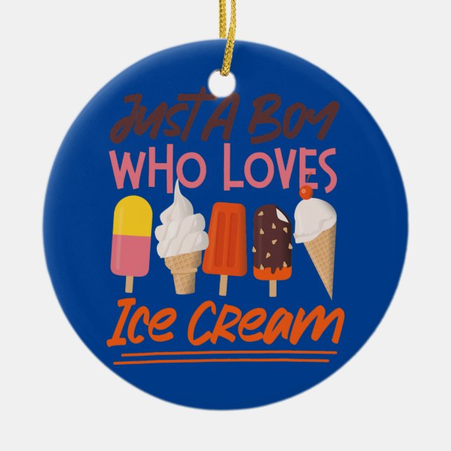 Ice Cream Boy Cone Popsicle Just A Boy Who Loves Ceramic Ornament (Front)