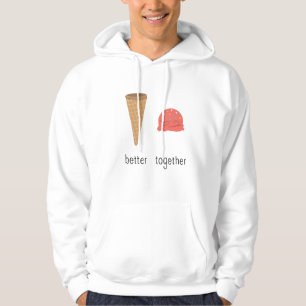 Ice Cream Cone With Ice Cream Scoop Is Better Hoodie