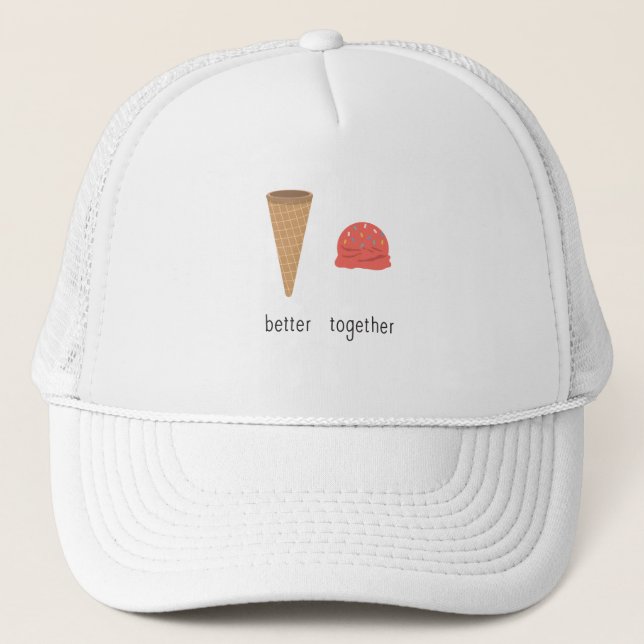 Ice Cream Cone With Ice Cream Scoop Is Better Trucker Hat (Front)