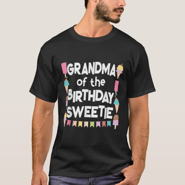 Ice Cream Cones Popsicles Grandma of the Birthday  T-Shirt (Front)