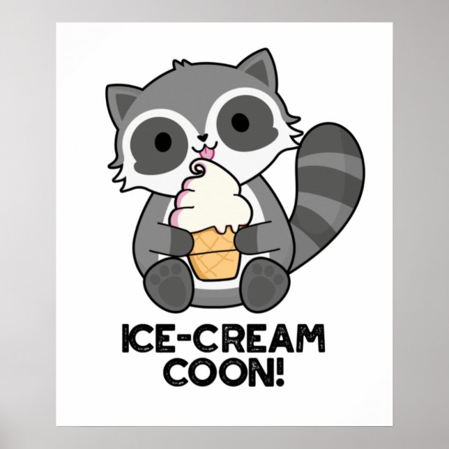 Ice Cream Coon Funny Animal Racoon Pun  Poster (Front)