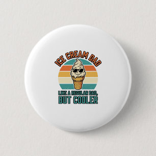Ice Cream Dad Vintage Funny Cooler Dad Shirt Desig 6 Cm Round Badge