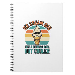Ice Cream Dad Vintage Funny Cooler Dad Shirt Desig Notebook