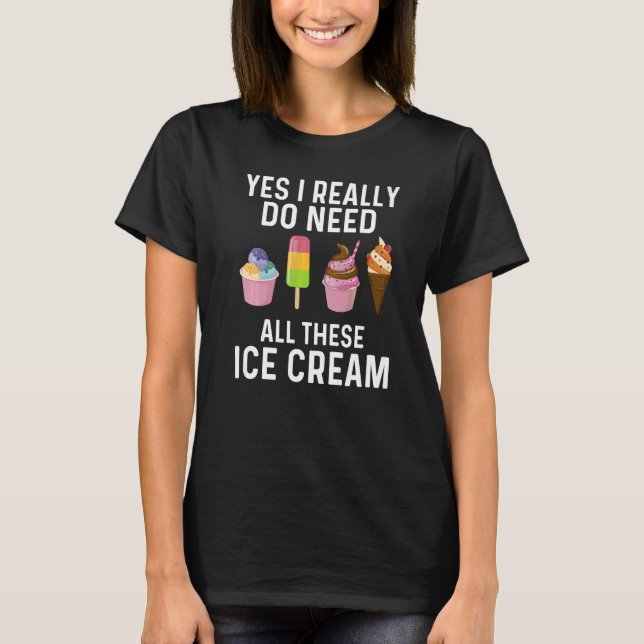 Ice Cream For Men Women Ice Cream  Costume T-Shirt (Front)