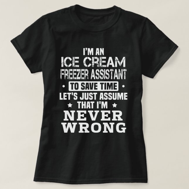 Ice Cream Freezer Assistant T-Shirt (Design Front)