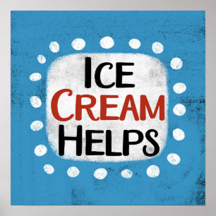 Ice Cream Helps Poster Wall Art