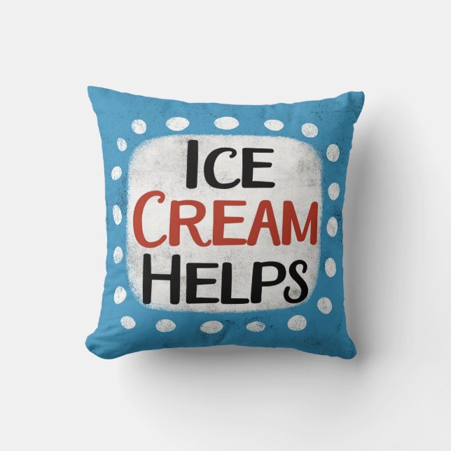 Ice Cream Helps Throw Pillow (Front)