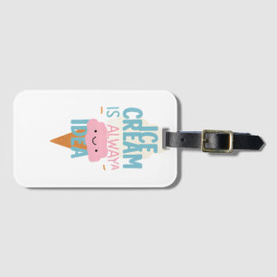 Ice Cream is Always a Good Idea 🍦 Cute Pastel Luggage Tag
