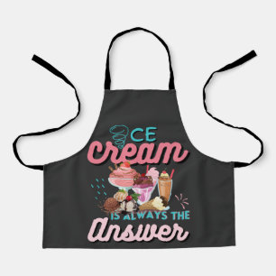 Ice Cream Is Always The Answer funny saying Apron