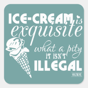Ice-Cream is Exquisite... Square Sticker