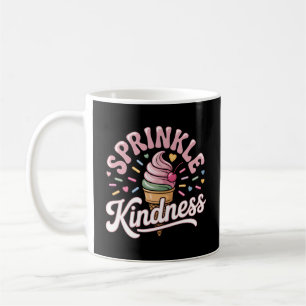 Ice Cream Lover Sprinkle Kindness Women Girls Kids Coffee Mug
