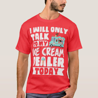 Ice Cream Lover Summer Candy Cone Kawaii I Will On T-Shirt