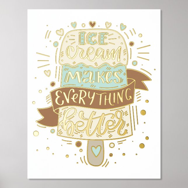 Ice Cream Makes Everything Better - Lettering Foil Prints (Front)