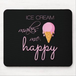 Ice Cream Makes Me Happy Cute Summer Love Treats C Mouse Pad