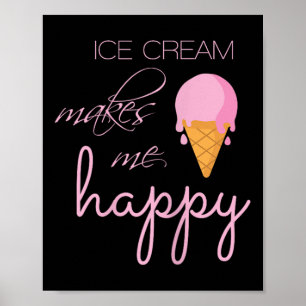 Ice Cream Makes Me Happy Cute Summer Love Treats C Poster