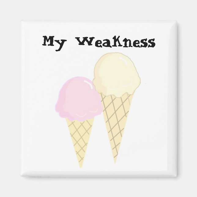 Ice Cream -  My Weakness Magnet (Front)