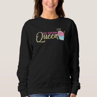 Ice Cream Queen Matching Ice Cream Costume For Fam Sweatshirt