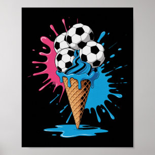 Ice Cream Soccer Ll Drip Men Women Game Soccer Dri Poster