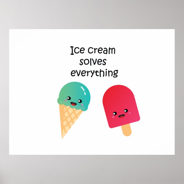 ice cream solves everything poster (Front)
