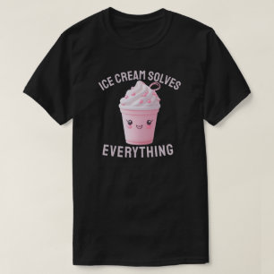 Ice Cream Solves Everything T-Shirt