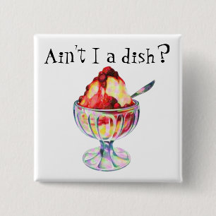 Ice cream sundae vintage aint i a dish cute funny 15 cm square badge