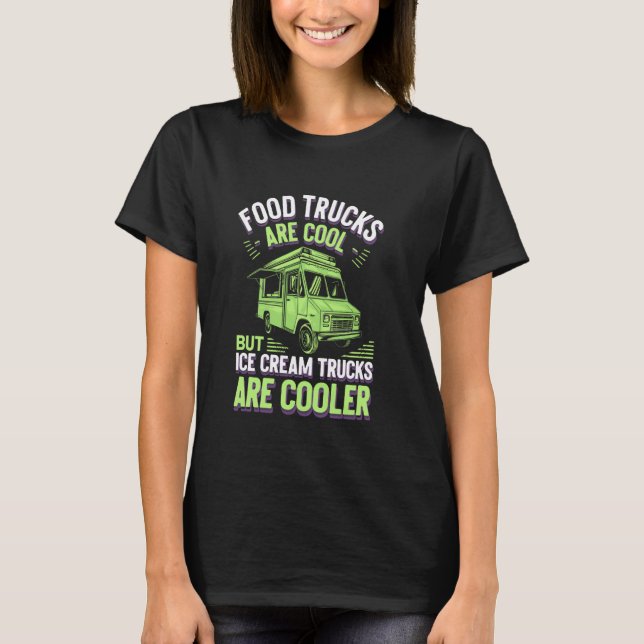 Ice Cream Truck Owner Frozen Treats Mobile Dessert T-Shirt (Front)