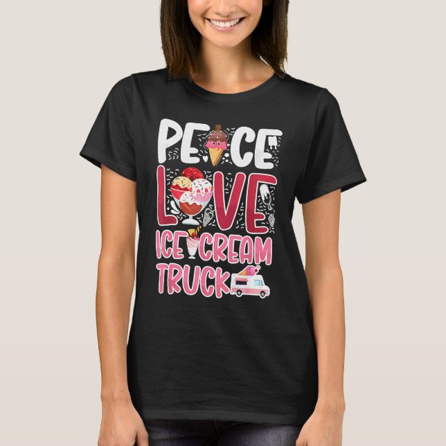 Ice Cream Truck  Peace Love Ice Cream Truck Van Co T-Shirt (Front)