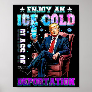 Ice Enjoy An Ice Cold Gl Of Deportation 3 Poster