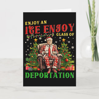 Ice Enjoy An Ice Cold Gl Of Deportation Funny Trum Card