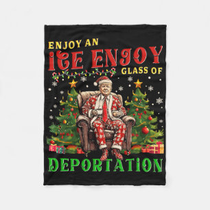 Ice Enjoy An Ice Cold Gl Of Deportation Funny Trum Fleece Blanket