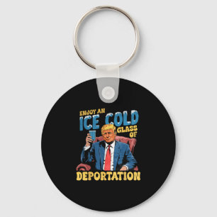 Ice Enjoy An Ice Cold Gl Of Deportation Funny Trum Key Ring