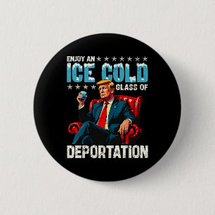 Ice Enjoy An Ice Cold Gl Of Deportation Shirt Men 6 Cm Round Badge