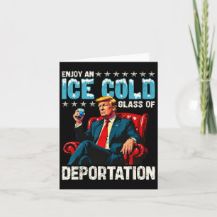 Ice Enjoy An Ice Cold Gl Of Deportation Shirt Men  Card
