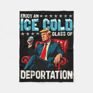 Ice Enjoy An Ice Cold Gl Of Deportation Shirt Men Fleece Blanket