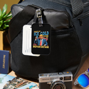 ICE Enjoy an Ice Cold Glass of Deportation Luggage Tag