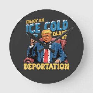 ICE Enjoy an Ice Cold Glass of Deportation  Round Clock