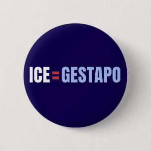 ICE Equals Gestapo Anti Trump 6 Cm Round Badge
