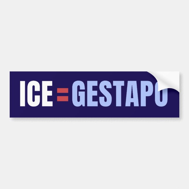 ICE Equals Gestapo Anti Trump Bumper Sticker (Front)