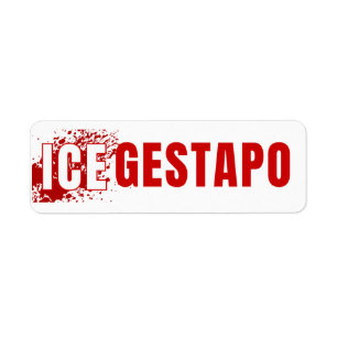 ICE Equals Gestapo Anti Trump Return Address Label
