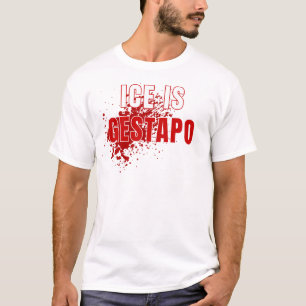 ICE Equals Gestapo Anti Trump T-Shirt