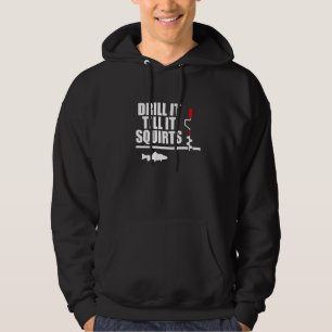 Ice Fisherman Drill It  Ice Fishing Hoodie