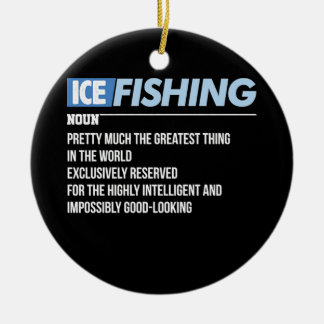 ICE Fishing Definition Ceramic Ornament