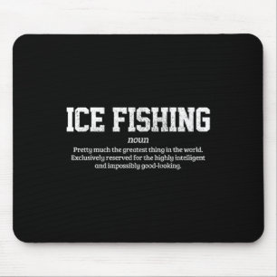 Ice Fishing Definition Funny Ice Fisherman Gift Mouse Pad