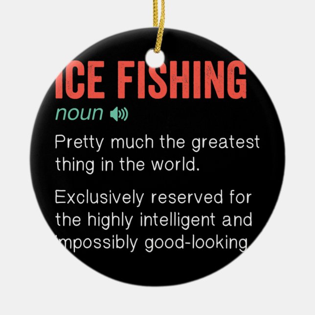 Ice Fishing Funny Definition Ice Fisherman Gift  Ceramic Ornament (Front)