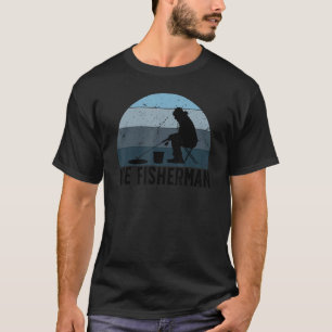 Ice Fishing Ice Fisher Ice Fisherman T-Shirt