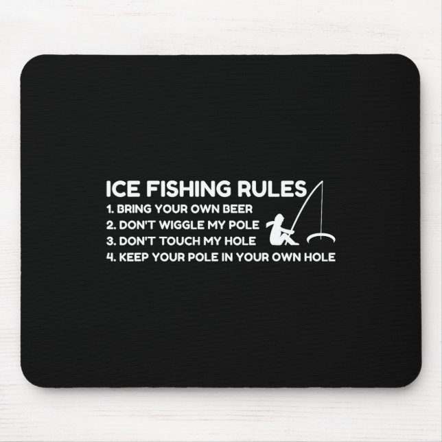 Ice Fishing Rules Funny  Mouse Pad (Front)