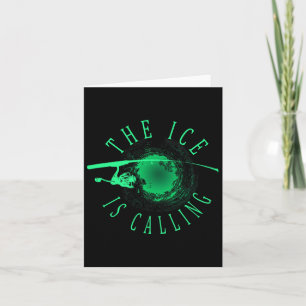 Ice Fishing - The Ice Is Calling - Ice Fisherman  Card