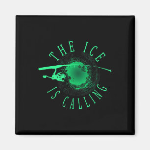 Ice Fishing - The Ice Is Calling - Ice Fisherman Magnet