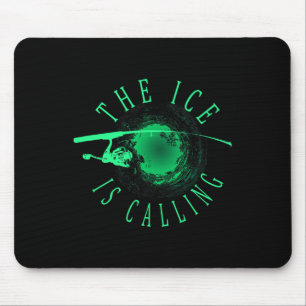 Ice Fishing - The Ice Is Calling - Ice Fisherman Mouse Pad